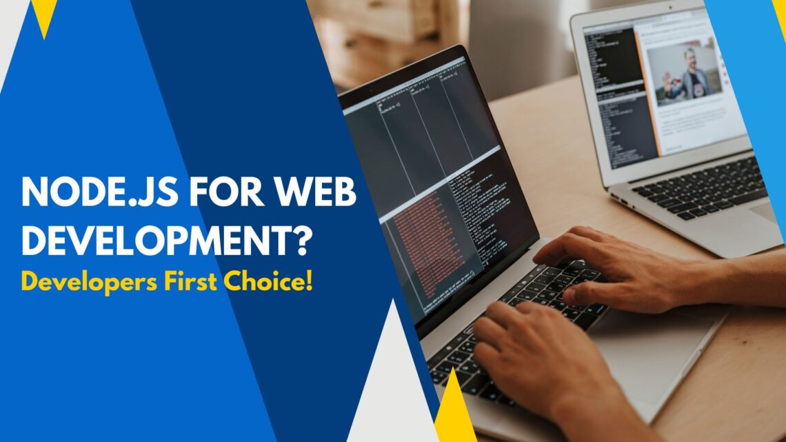 Why Do Developers Use Node.js For Web Development?